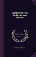 Dissertations On Early Law and Custom