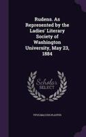 Rudens. As Represented by the Ladies' Literary Society of Washington University, May 23, 1884