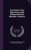 The Works of the Right Honourable Richard Brinsley Sheridan, Volume 2