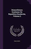 Demosthenes Orationes De Republica Duodecim, Volume 2