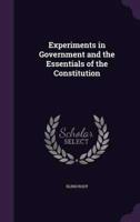 Experiments in Government and the Essentials of the Constitution