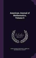 American Journal of Mathematics, Volume 5