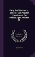 Early English Poetry, Ballads, and Popular Literature of the Middle Ages, Volume 16