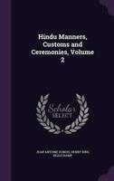 Hindu Manners, Customs and Ceremonies, Volume 2