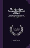 The Miraculous Powers of the Church of Christ