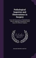 Pathological Inquiries and Observations in Surgery