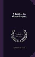 A Treatise On Physical Optics