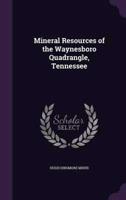 Mineral Resources of the Waynesboro Quadrangle, Tennessee