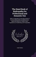 The Hand Book of Hydropathy for Professional and Domestic Use