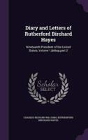 Diary and Letters of Rutherford Birchard Hayes