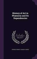 History of Art in Phoenicia and Its Dependencies