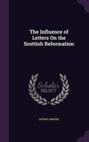 The Influence of Letters On the Scottish Reformation