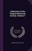 Collections of the Virginia Historical Society, Volume 7