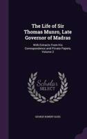 The Life of Sir Thomas Munro, Late Governor of Madras