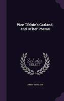 Wee Tibbie's Garland, and Other Poems