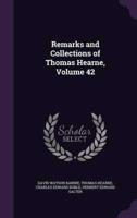 Remarks and Collections of Thomas Hearne, Volume 42