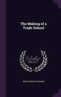 The Making of a Trade School