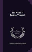 The Works of Tacitus, Volume 1