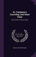 Dr. Campany's Courtship; and Other Tales