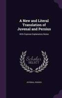 A New and Literal Translation of Juvenal and Persius