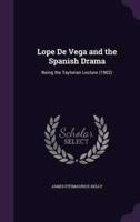 Lope De Vega and the Spanish Drama
