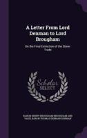 A Letter From Lord Denman to Lord Brougham