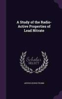 A Study of the Radio-Active Properties of Lead Nitrate