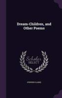 Dream-Children, and Other Poems