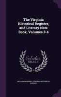 The Virginia Historical Register, and Literary Note Book, Volumes 3-4