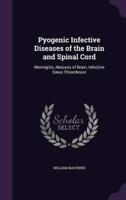 Pyogenic Infective Diseases of the Brain and Spinal Cord