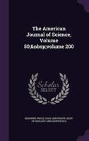 The American Journal of Science, Volume 50; Volume 200