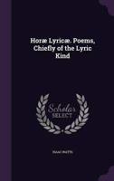 Horæ Lyricæ. Poems, Chiefly of the Lyric Kind