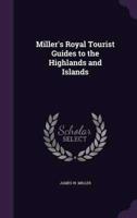 Miller's Royal Tourist Guides to the Highlands and Islands