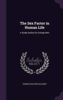 The Sex Factor in Human Life