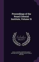 Proceedings of the Royal Colonial Institute, Volume 31