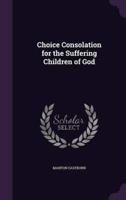 Choice Consolation for the Suffering Children of God