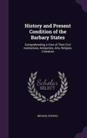 History and Present Condition of the Barbary States