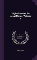 Original Poems, for Infant Minds, Volume 2