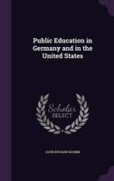 Public Education in Germany and in the United States