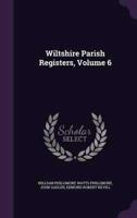 Wiltshire Parish Registers, Volume 6
