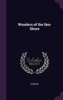 Wonders of the Sea-Shore