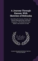 A Journey Through Kansas, With Sketches of Nebraska