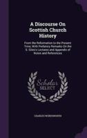 A Discourse On Scottish Church History