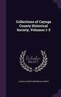 Collections of Cayuga County Historical Society, Volumes 1-3