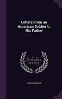 Letters From an American Soldier to His Father