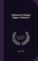 Caduceus of Kappa Sigma, Volume 9