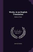 Works, in an English Translation