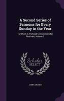 A Second Series of Sermons for Every Sunday in the Year