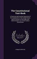 The Constitutional Text-Book