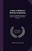 A Key to Walton's Written Arithmetic